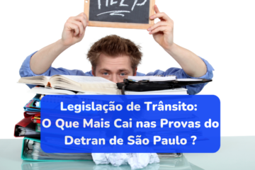 Legislação de Trânsito: O Que Mais Cai nas Provas do Detran de São Paulo
